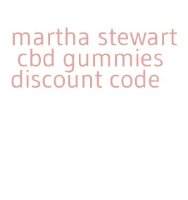 martha stewart cbd gummies discount code
