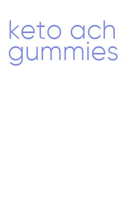keto ach gummies