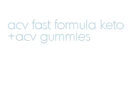 acv fast formula keto+acv gummies