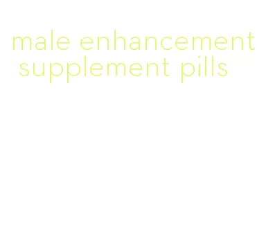 male enhancement supplement pills