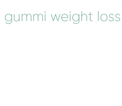 gummi weight loss