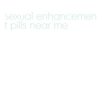 sexual enhancement pills near me