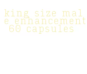 king size male enhancement 60 capsules