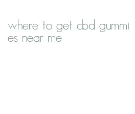 where to get cbd gummies near me