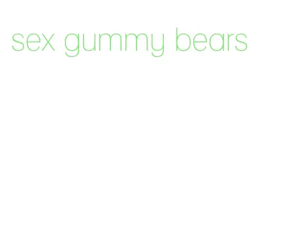 sex gummy bears