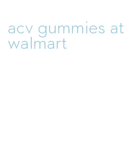 acv gummies at walmart