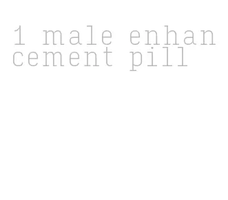 1 male enhancement pill