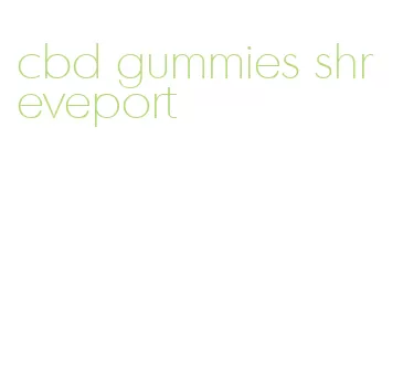 cbd gummies shreveport