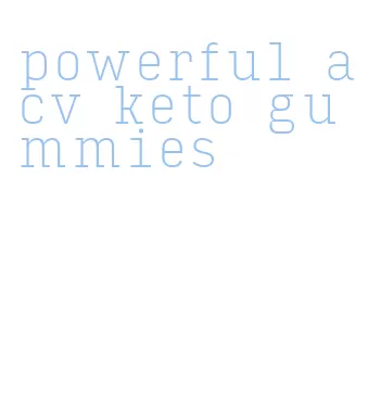 powerful acv keto gummies