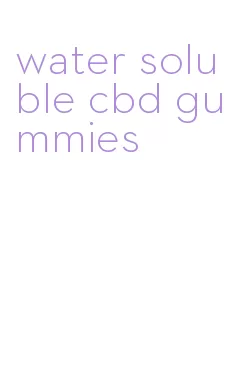 water soluble cbd gummies