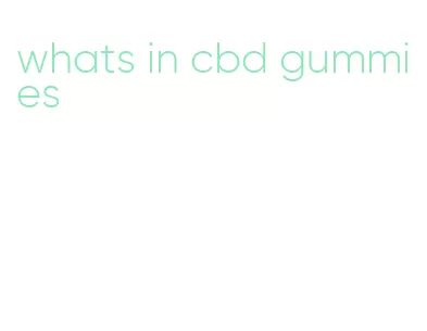 whats in cbd gummies