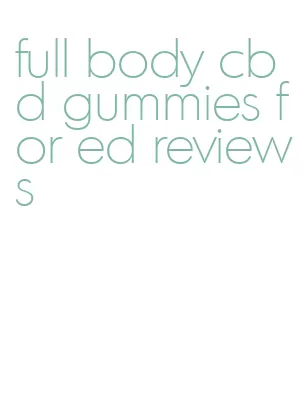 full body cbd gummies for ed reviews