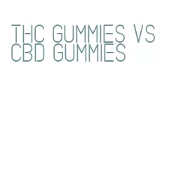 thc gummies vs cbd gummies