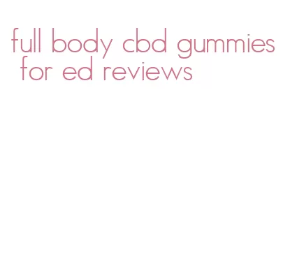 full body cbd gummies for ed reviews