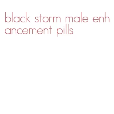 black storm male enhancement pills
