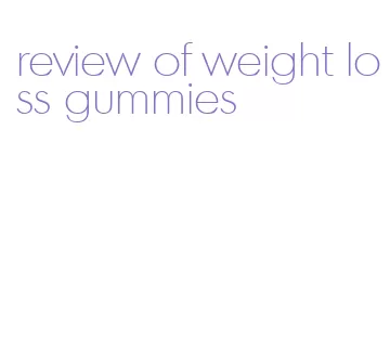 review of weight loss gummies