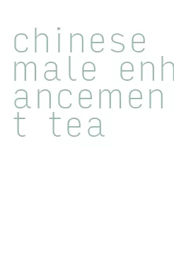 chinese male enhancement tea