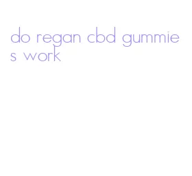 do regan cbd gummies work