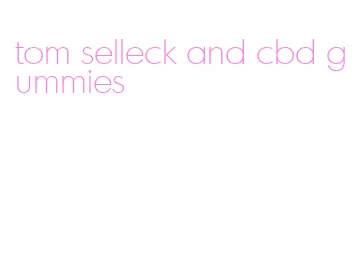 tom selleck and cbd gummies