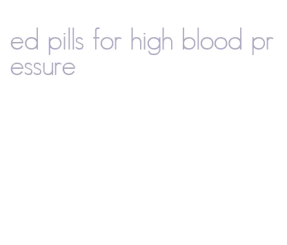 ed pills for high blood pressure
