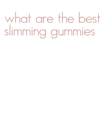 what are the best slimming gummies