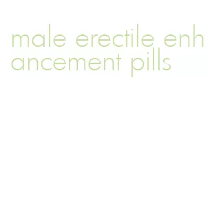 male erectile enhancement pills