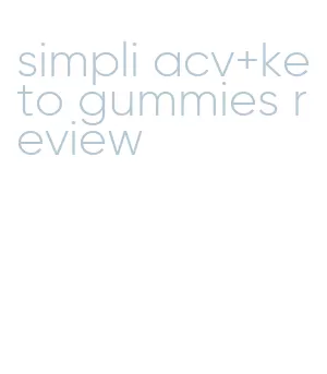 simpli acv+keto gummies review