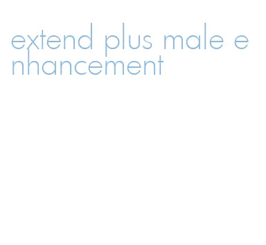 extend plus male enhancement