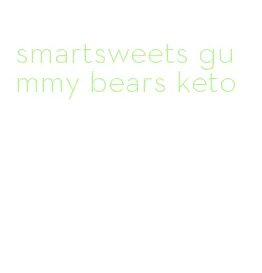 smartsweets gummy bears keto