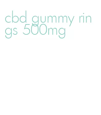 cbd gummy rings 500mg