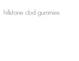 hillstone cbd gummies