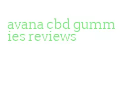 avana cbd gummies reviews