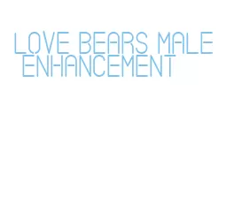 love bears male enhancement