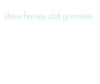steve harvey cbd gummies