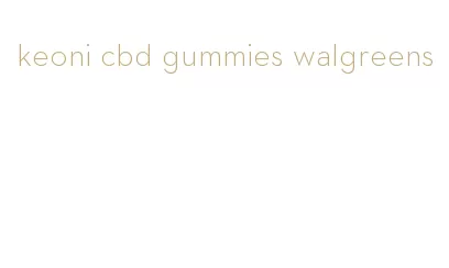keoni cbd gummies walgreens