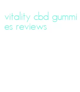 vitality cbd gummies reviews