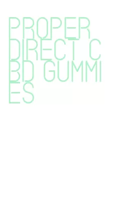 proper direct cbd gummies