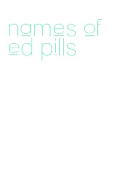 names of ed pills