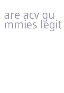 are acv gummies legit