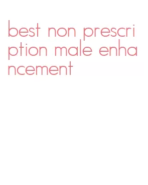 best non prescription male enhancement