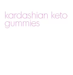 kardashian keto gummies
