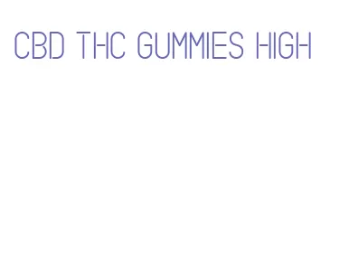 cbd thc gummies high