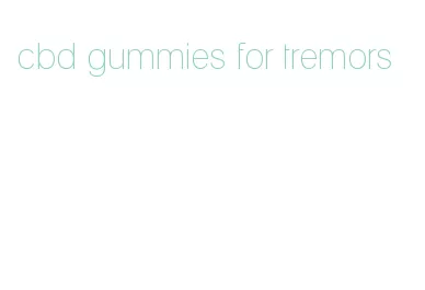 cbd gummies for tremors