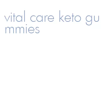 vital care keto gummies