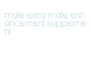 male extra male enhancement supplement