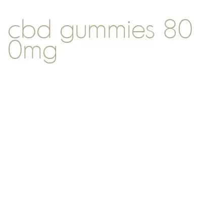 cbd gummies 800mg