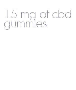 15 mg of cbd gummies