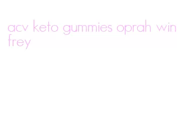 acv keto gummies oprah winfrey