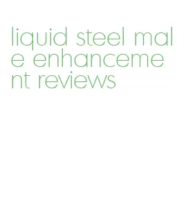 liquid steel male enhancement reviews