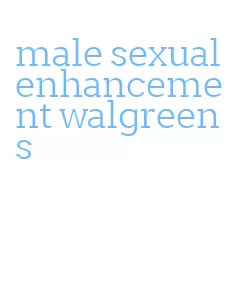 male sexual enhancement walgreens